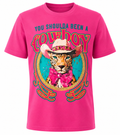 You Shoulda Been A Cowboy shirt