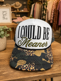 I Could Be Meaner custom trucker hat