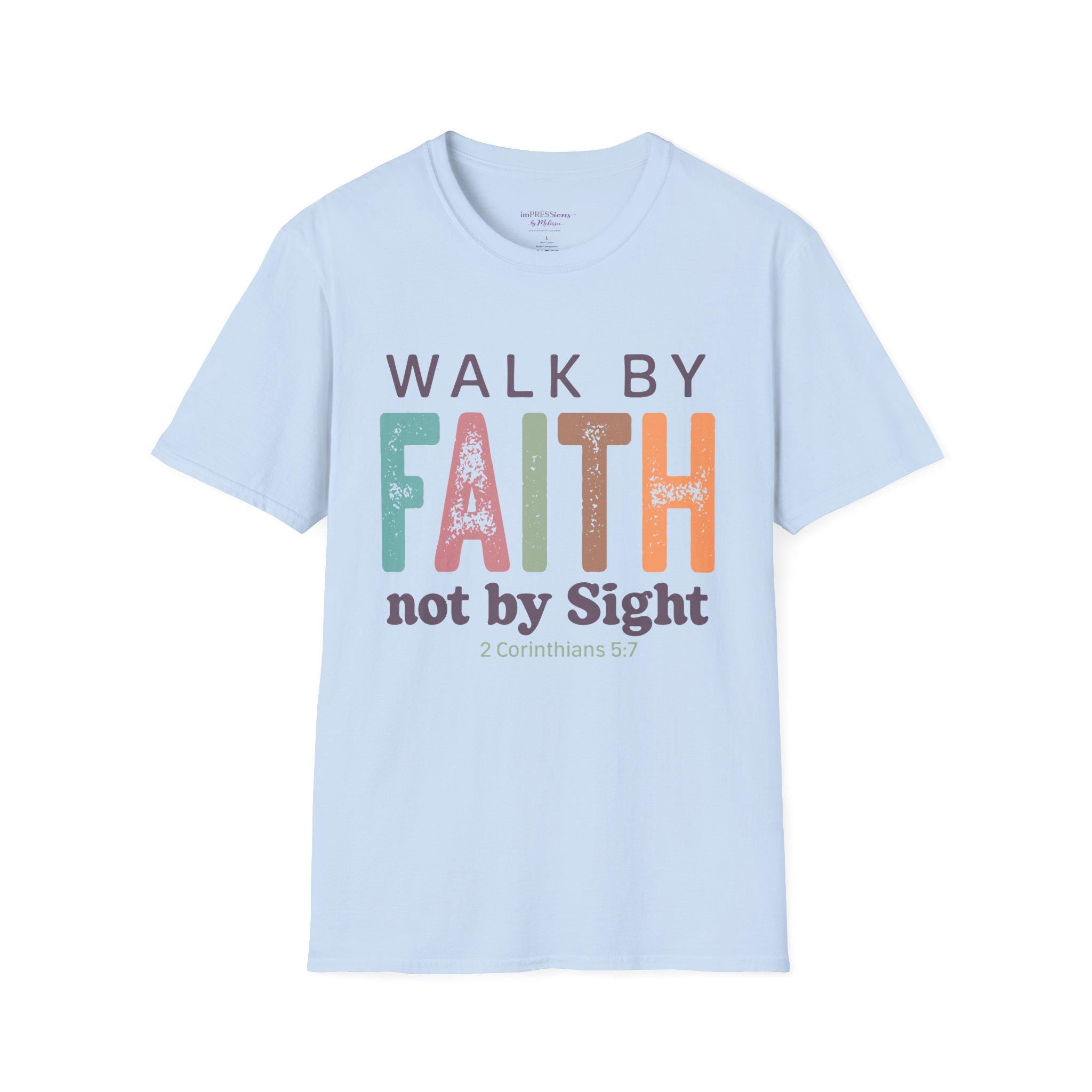 Walk By Faith not by Sight T-Shirt | Inspirational Christian Quote Shirt