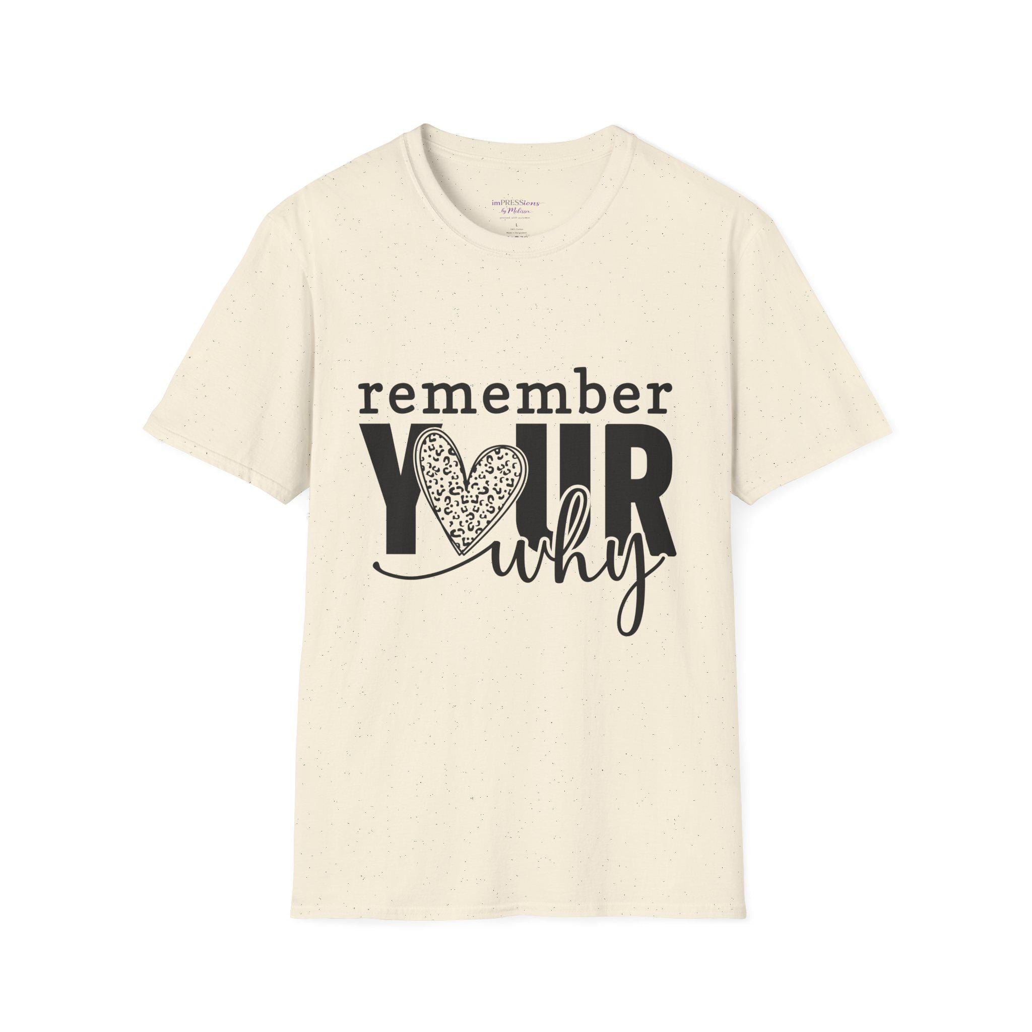 Remember Your Why T-Shirt | Inspirational Heart Typography