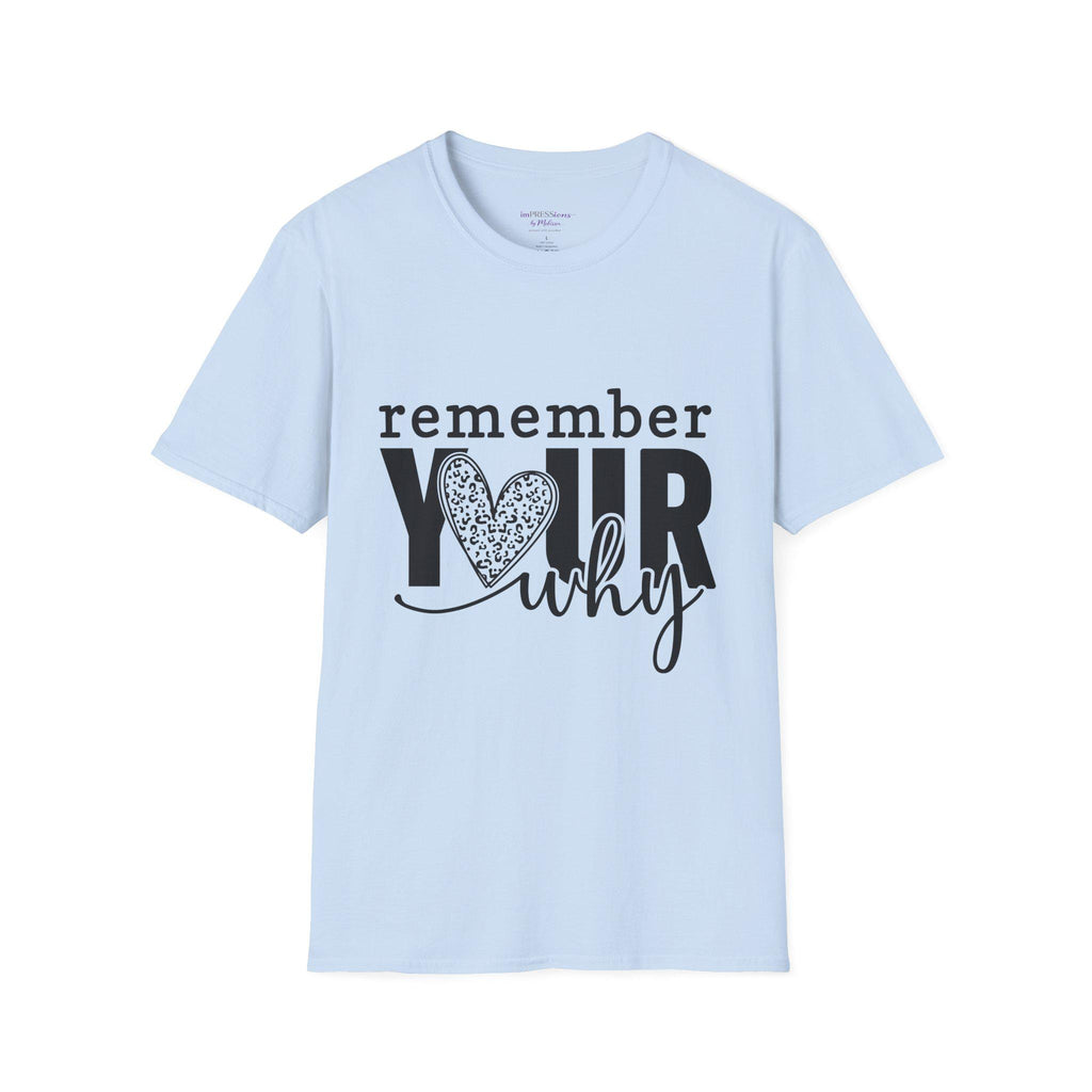 Remember Your Why T-Shirt | Inspirational Heart Typography