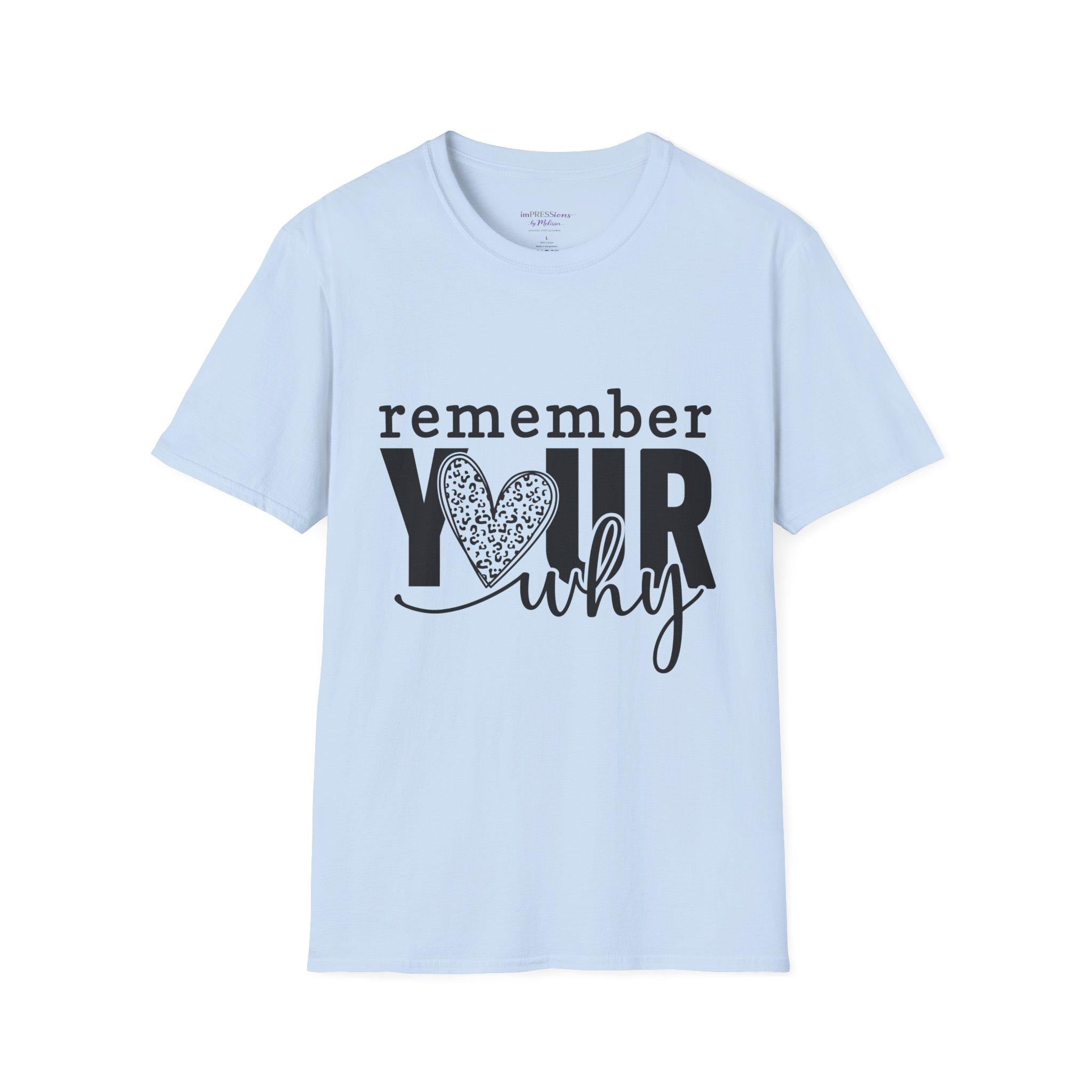 Remember Your Why T-Shirt | Inspirational Heart Typography