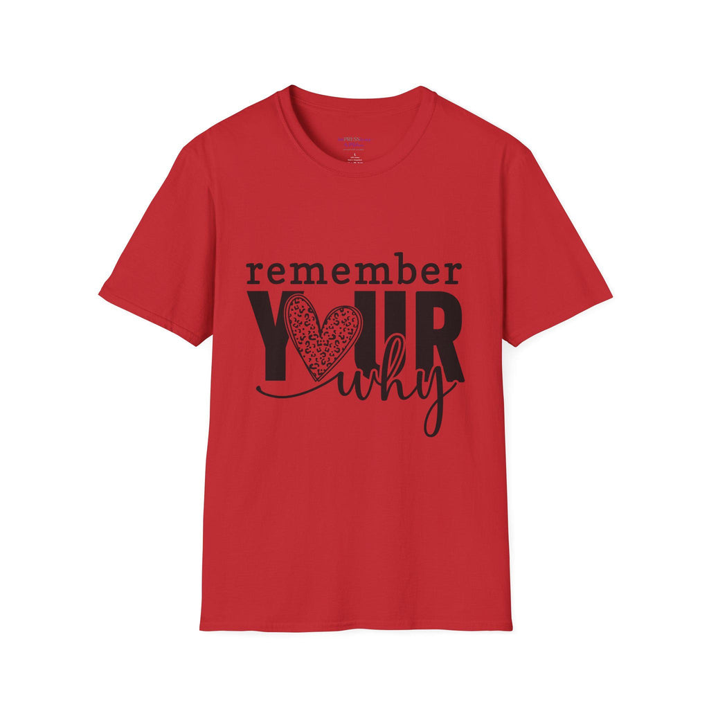 Remember Your Why T-Shirt | Inspirational Heart Typography
