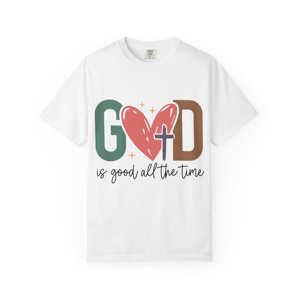 God Is Good All The Time T-shirt | Faith Christian Tee