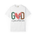 God Is Good All The Time T-shirt | Faith Christian Tee