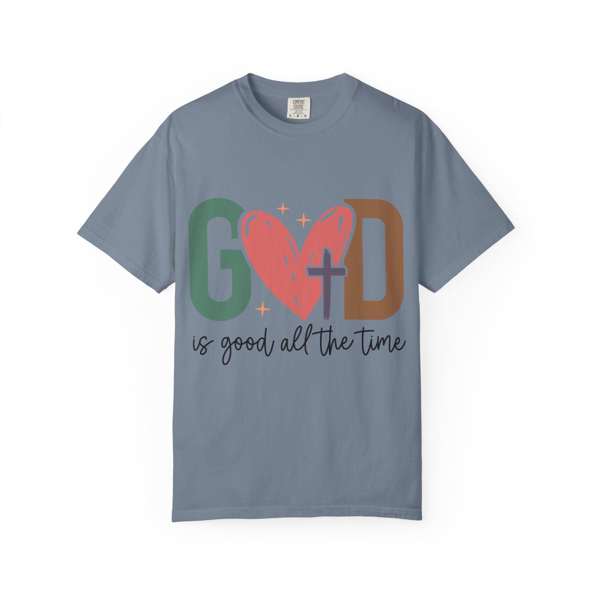God Is Good All The Time T-shirt | Faith Christian Tee
