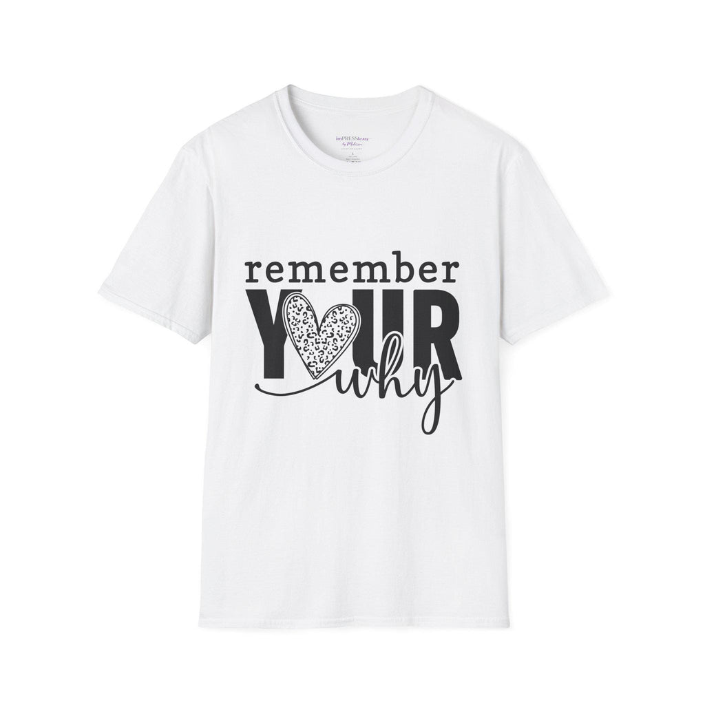 Remember Your Why T-Shirt | Inspirational Heart Typography