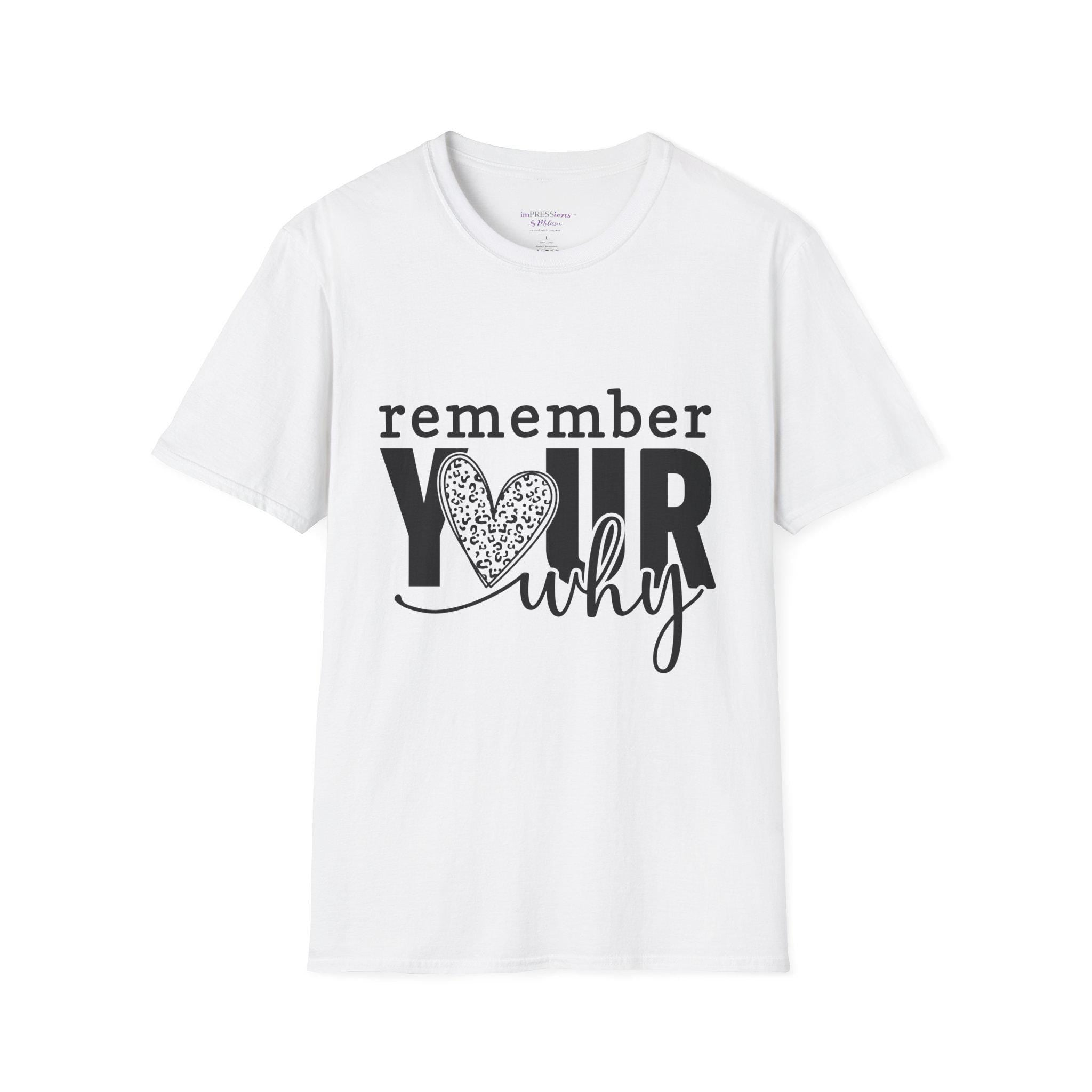 Remember Your Why T-Shirt | Inspirational Heart Typography