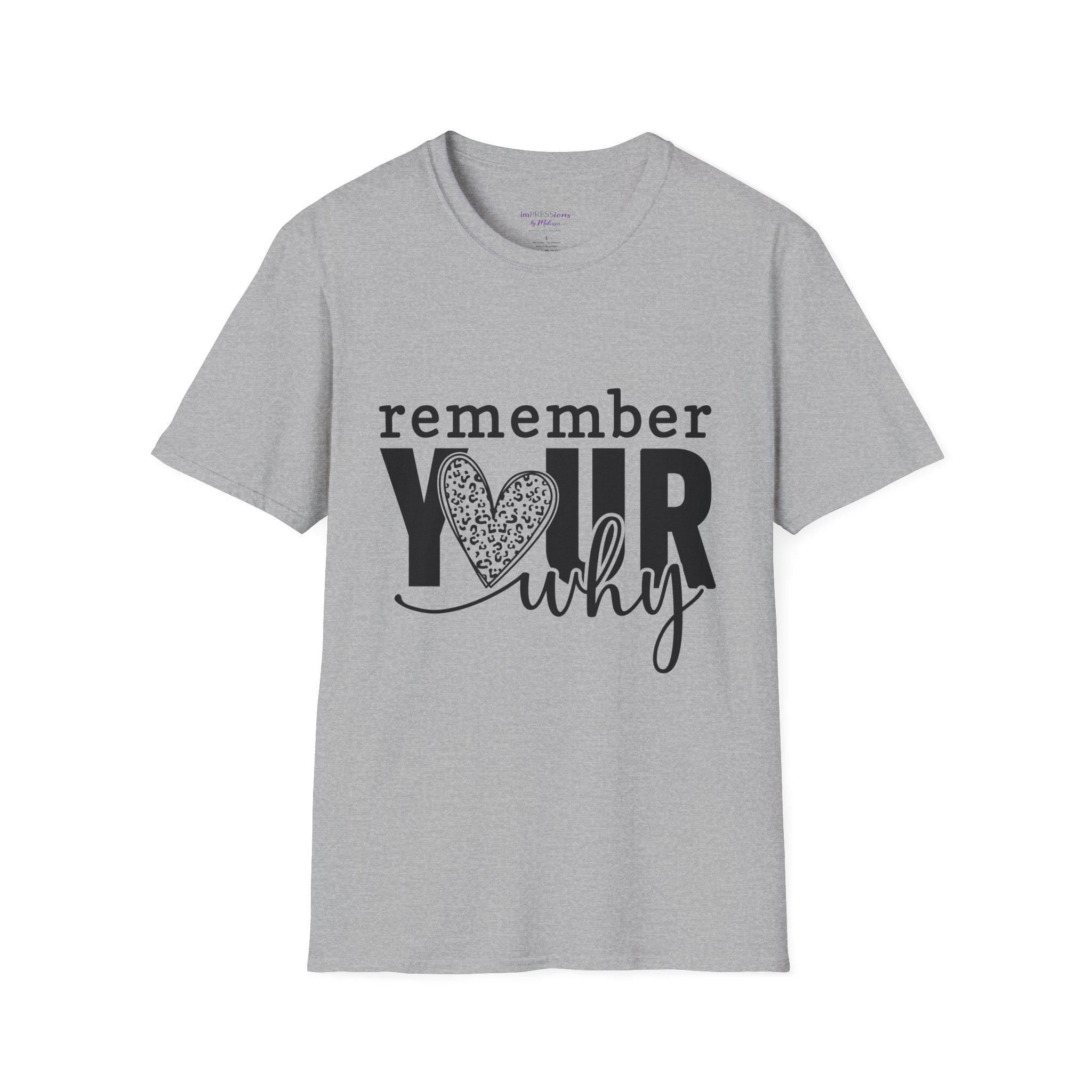 Remember Your Why T-Shirt | Inspirational Heart Typography