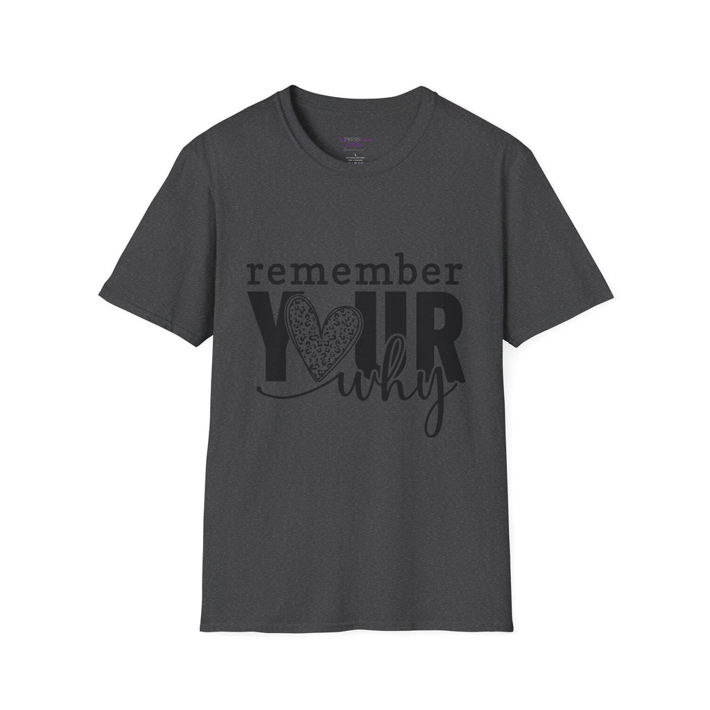 Remember Your Why T-Shirt | Inspirational Heart Typography