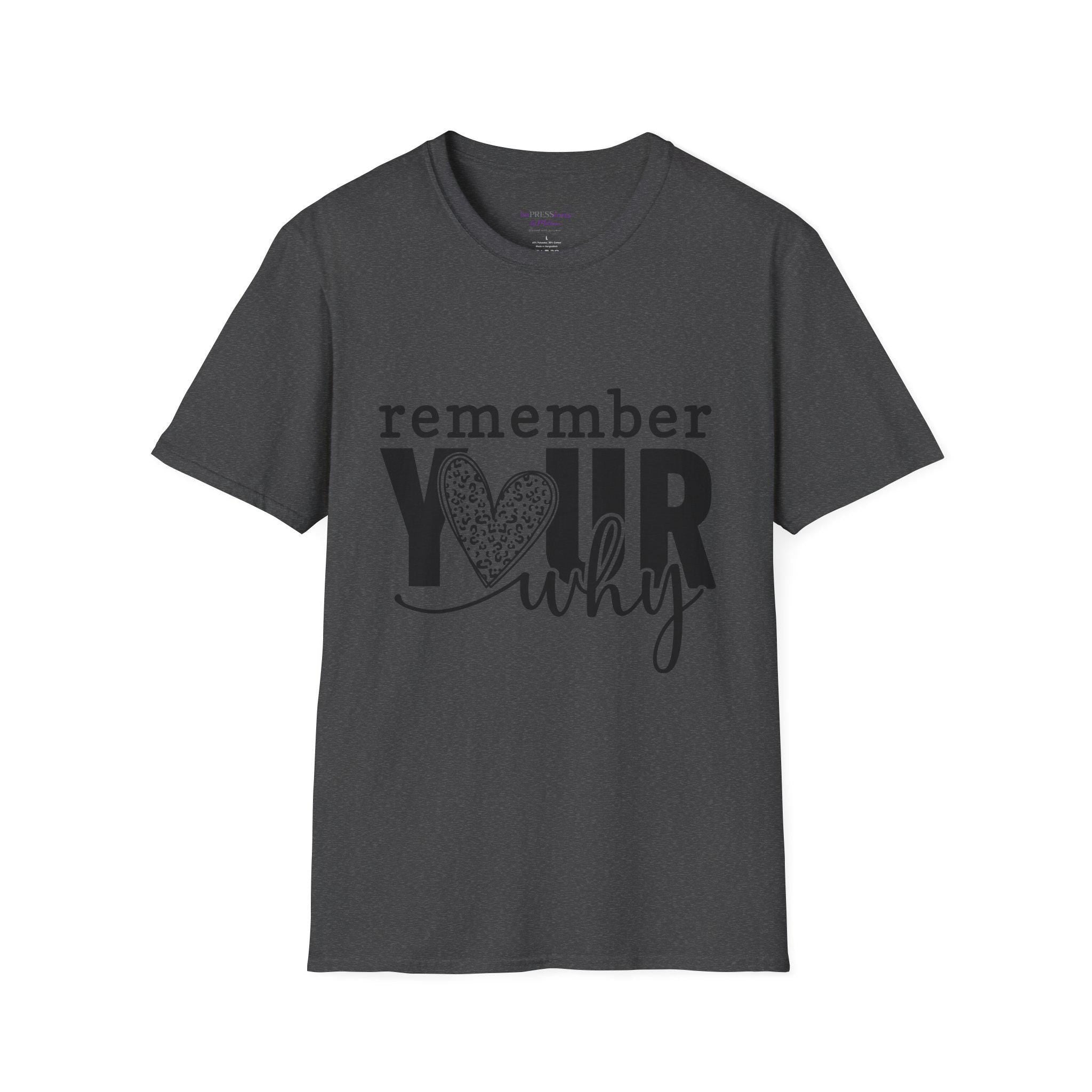 Remember Your Why T-Shirt | Inspirational Heart Typography
