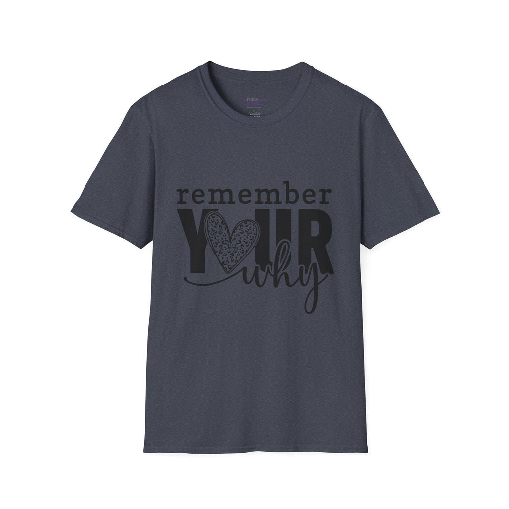 Remember Your Why T-Shirt | Inspirational Heart Typography