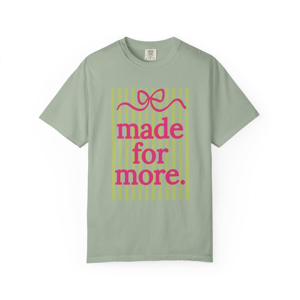 made for more T-Shirt | pink script, green stripes, inspirational slogan