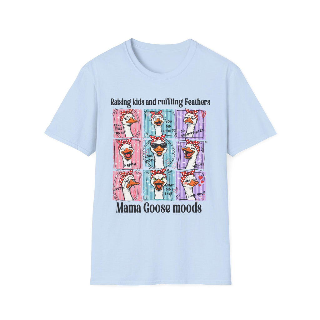 Mama Goose Moods T-Shirt | Raising Kids and Ruffling Feathers graphic tee