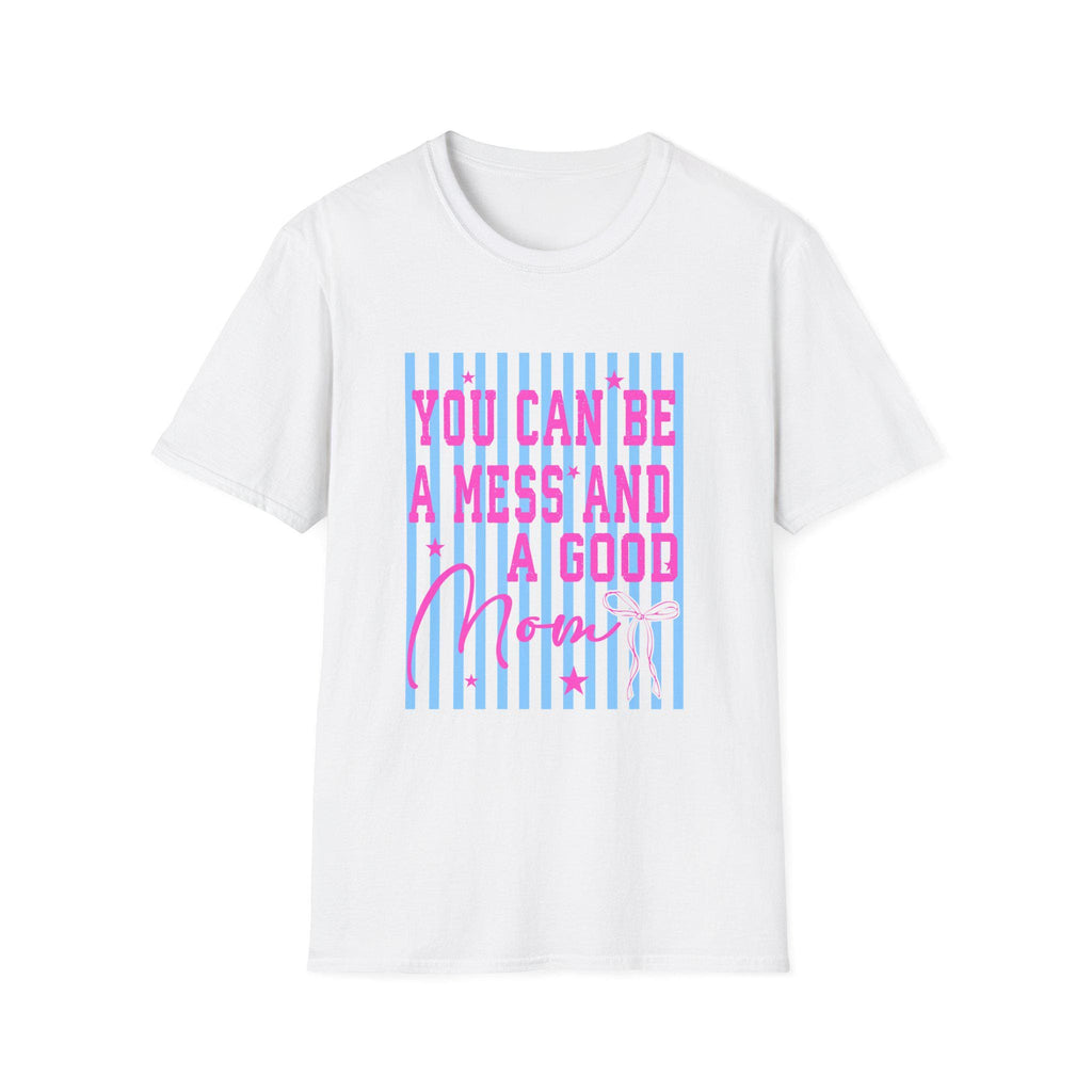 You Can Be A Mess And A Good Mom T-Shirt | Pink Script on Blue Stripes