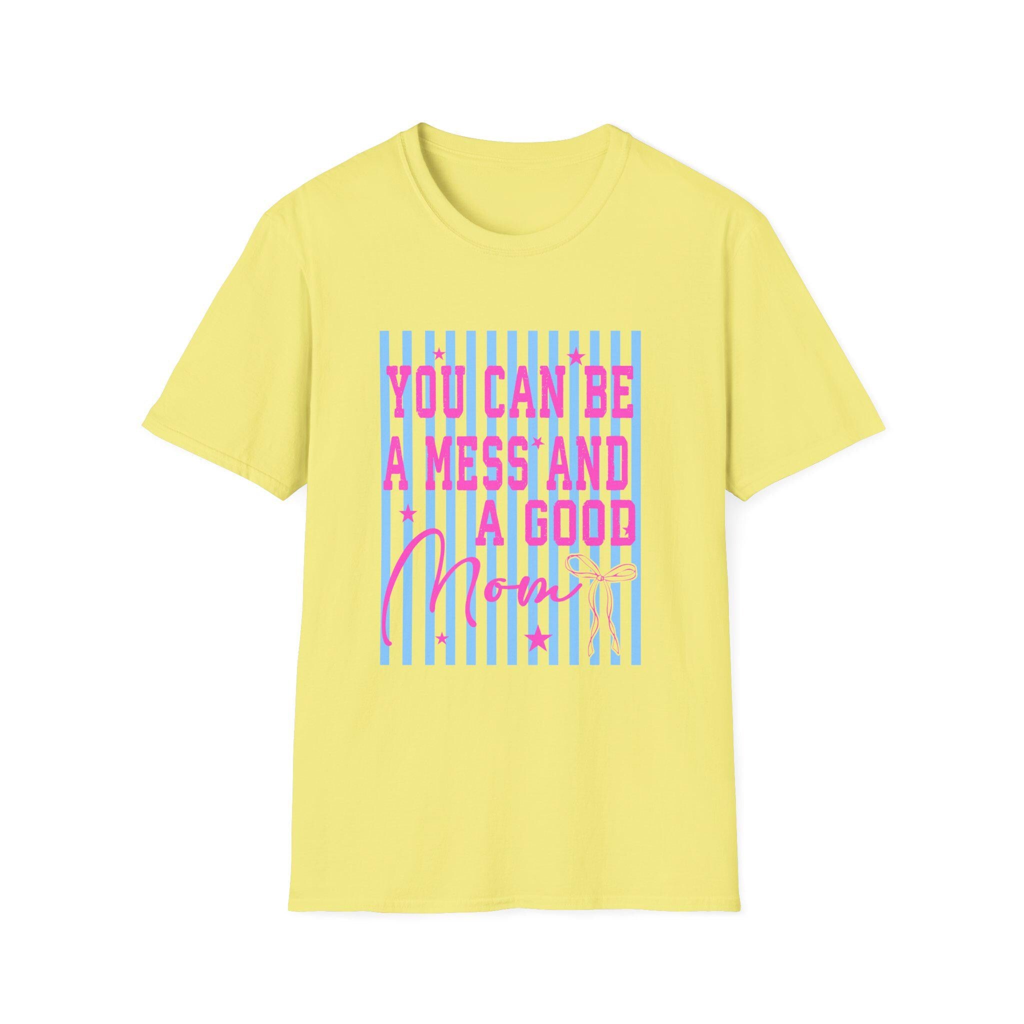 You Can Be A Mess And A Good Mom T-Shirt | Pink Script on Blue Stripes