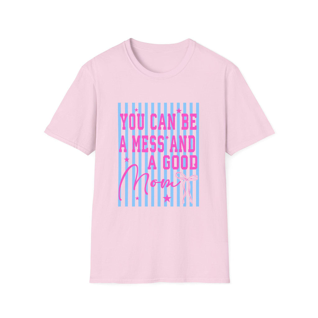 You Can Be A Mess And A Good Mom T-Shirt | Pink Script on Blue Stripes
