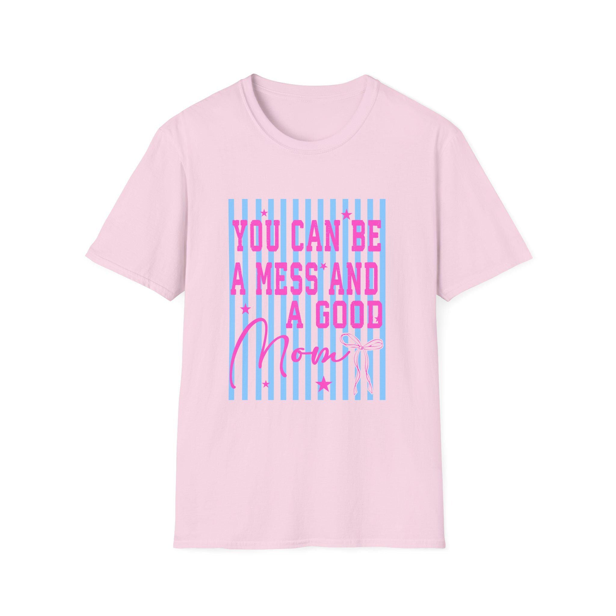 You Can Be A Mess And A Good Mom T-Shirt | Pink Script on Blue Stripes
