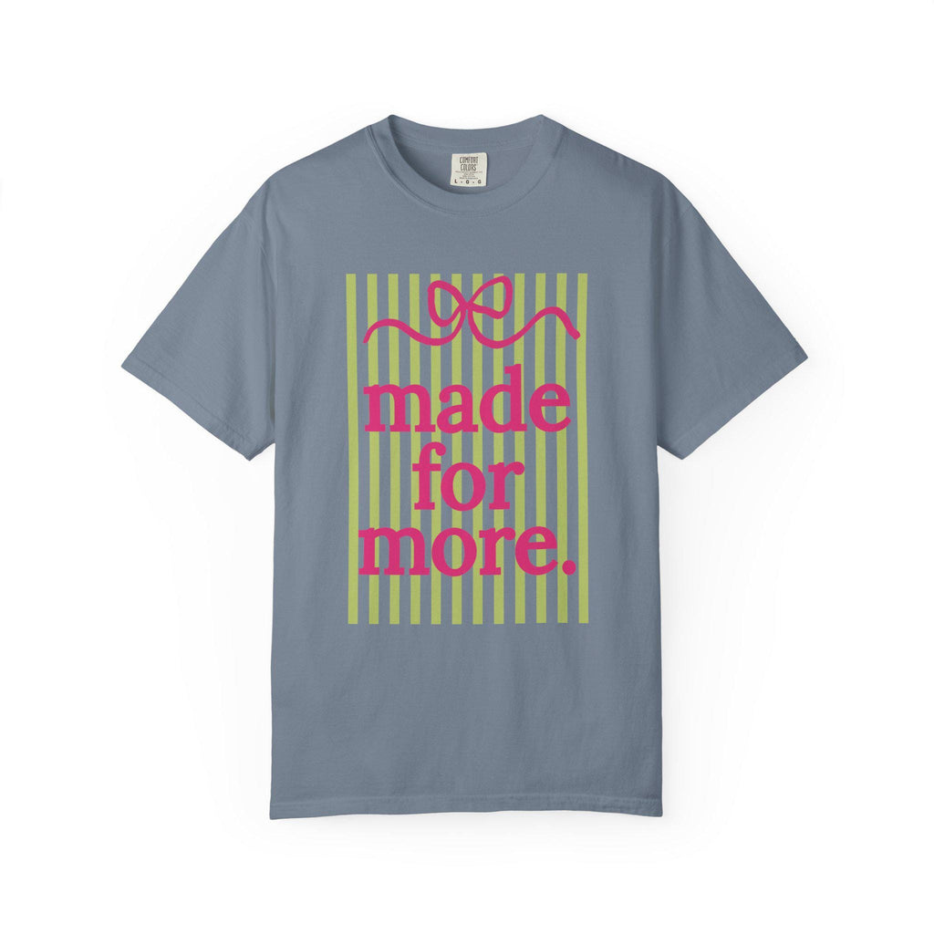 made for more T-Shirt | pink script, green stripes, inspirational slogan
